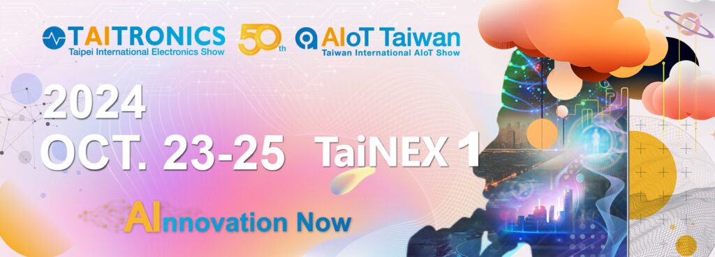 taipei international electronics show (taitronics) 2024/10/23-25 taipei international electronics show (taitronics) 2024/10/23-25